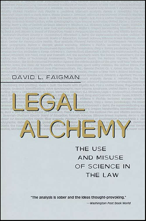 Book cover of Legal Alchemy: The Use and Misuse of Science in the Law