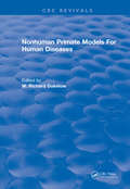 Nonhuman Primate Models For Human Diseases
