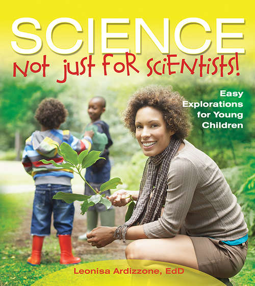 Book cover of Science Not Just for Scientists: Easy Explorations or Young Children