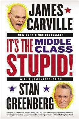 Book cover of It's the Middle Class, Stupid!