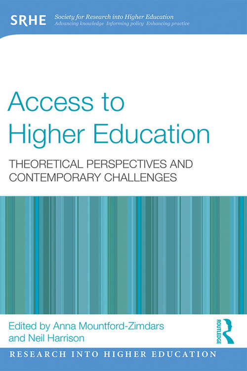 Access to Higher Education: Theoretical perspectives and contemporary challenges (Research into Higher Education)