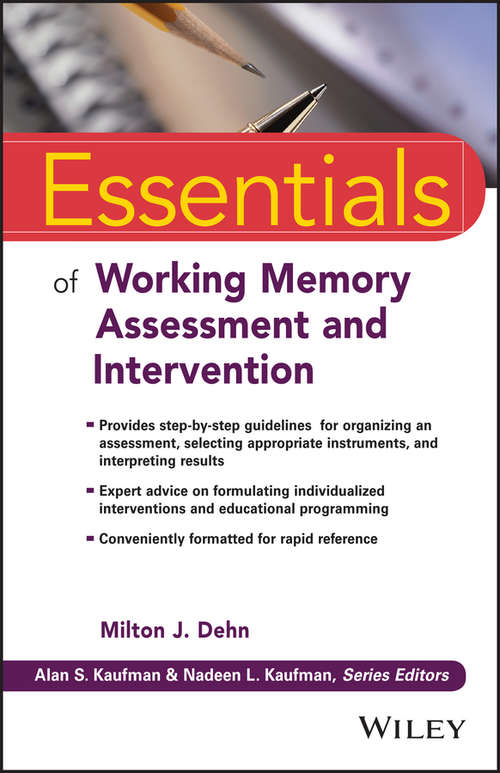 Essentials of Working Memory Assessment and Intervention (Essentials of Psychological Assessment)
