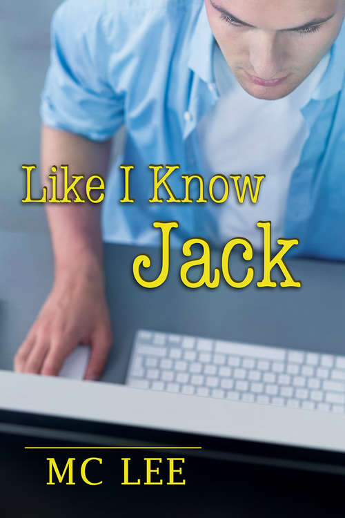 Book cover of Like I Know Jack (The Center #3)