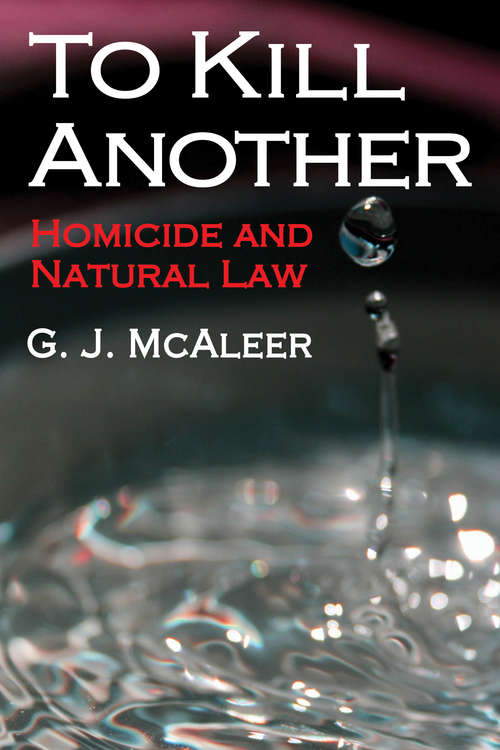 Book cover of To Kill Another: Homicide and Natural Law