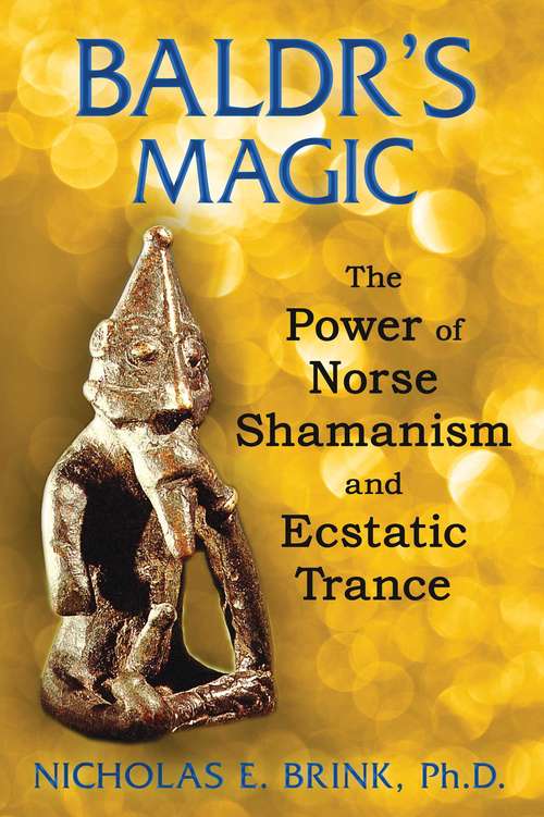 Book cover of Baldr's Magic: The Power of Norse Shamanism and Ecstatic Trance