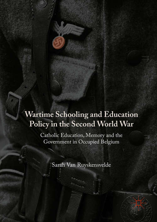 Book cover of Wartime Schooling and Education Policy in the Second World War