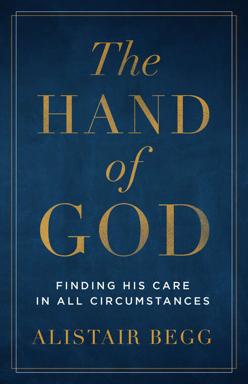 Book cover of The Hand of God: Finding His Care in All Circumstances