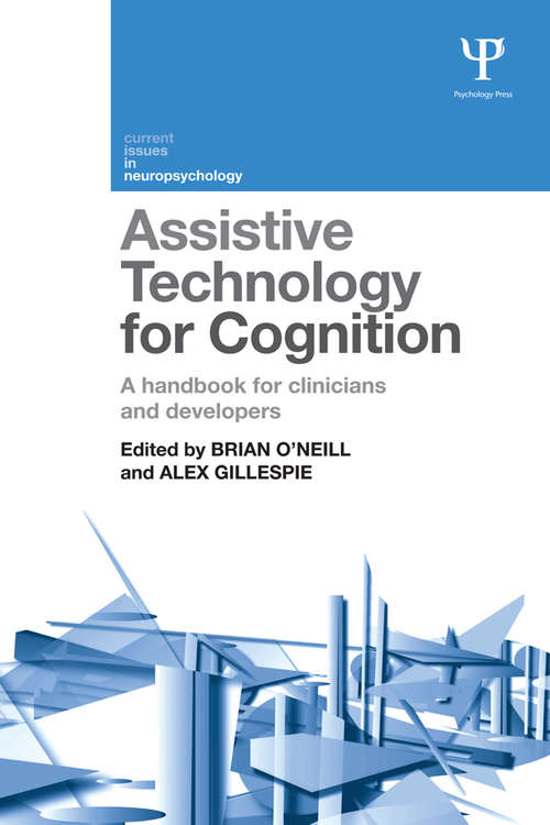 Assistive Technology for Cognition: A handbook for clinicians and developers (Current Issues in Neuropsychology)