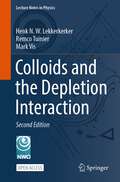 Book cover of Colloids and the Depletion Interaction (Lecture Notes in Physics #1026)