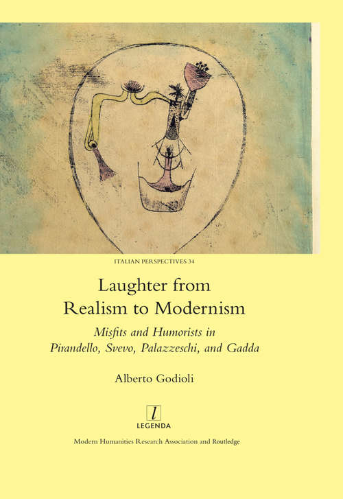 Book cover of Laughter from Realism to Modernism: Misfits and Humorists in Pirandello, Svevo, Palazzeschi, and Gadda