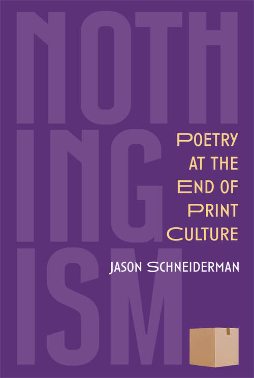Book cover of Nothingism: Poetry at the End of Print Culture (Poets On Poetry)