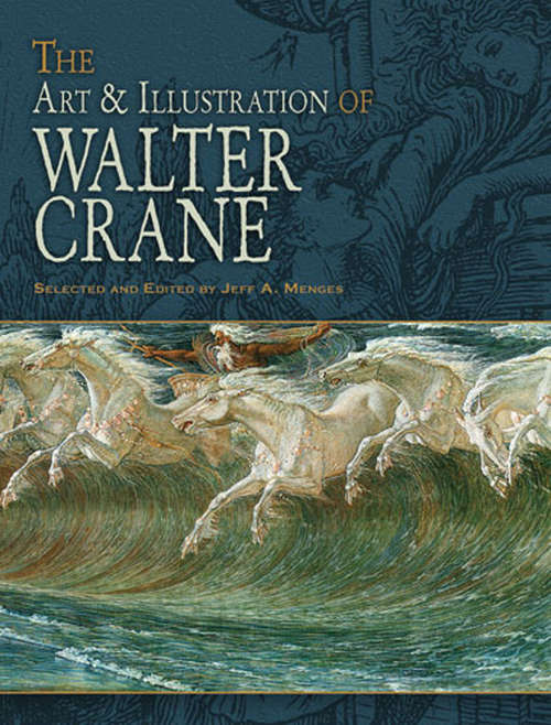 The Art & Illustration of Walter Crane (Dover Fine Art, History of Art)