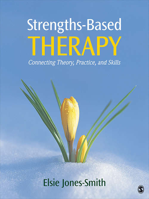 Book cover of Strengths-Based Therapy: Connecting Theory, Practice and Skills