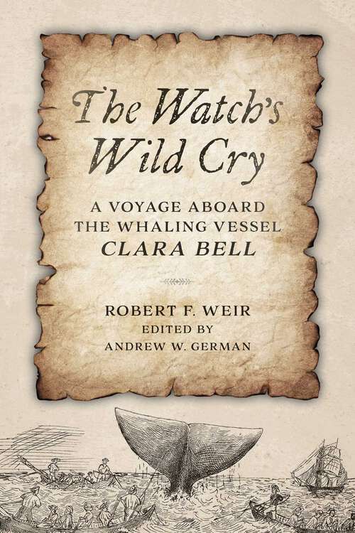 Book cover of Watch's Wild Cry: A Voyage Aboard the Whaling Vessel Clara Bell