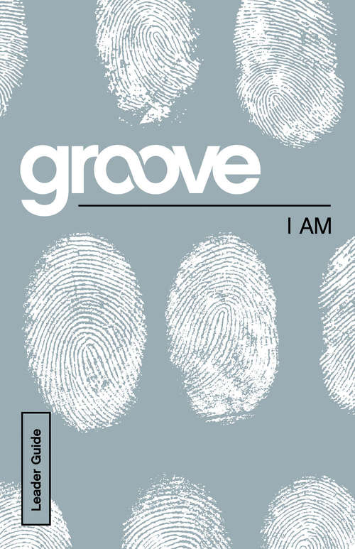 Groove: I Am Leader Guide (Groove)