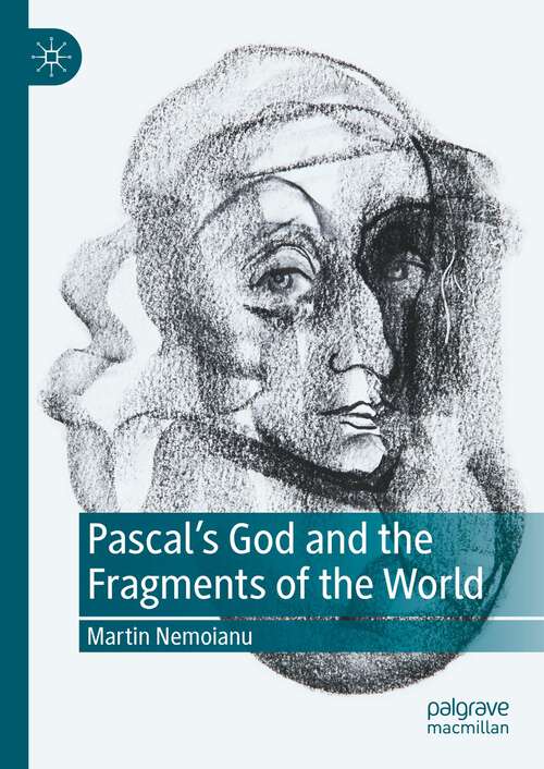 Book cover of Pascal's God and the Fragments of the World (2024)