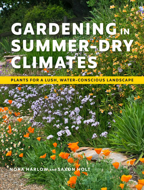Book cover of Gardening in Summer-Dry Climates: Plants for a Lush, Water-Conscious Landscape