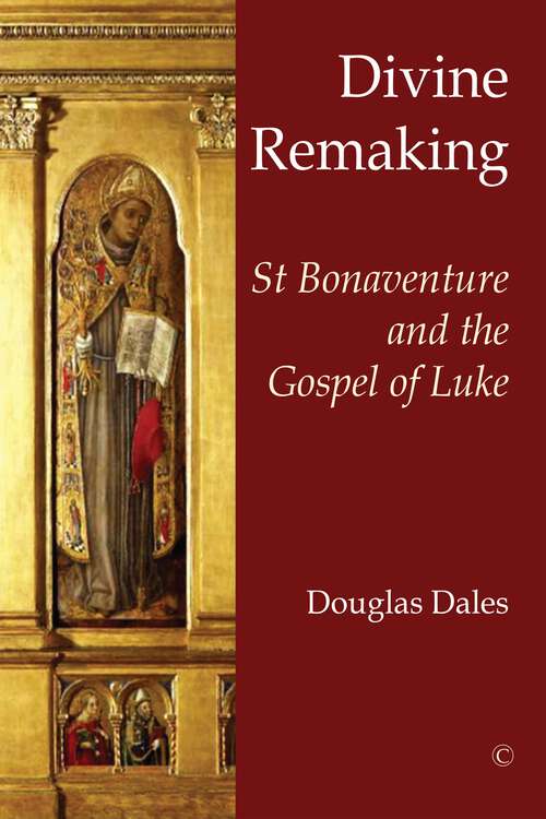 Book cover of Divine Remaking: St Bonaventure and the Gospel of Luke (1)