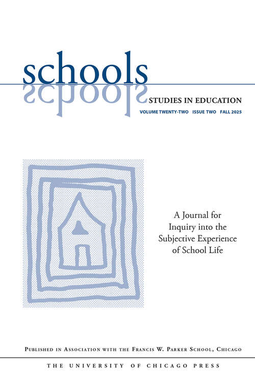Book cover of Schools, volume 22 number 2 (Fall 2025)