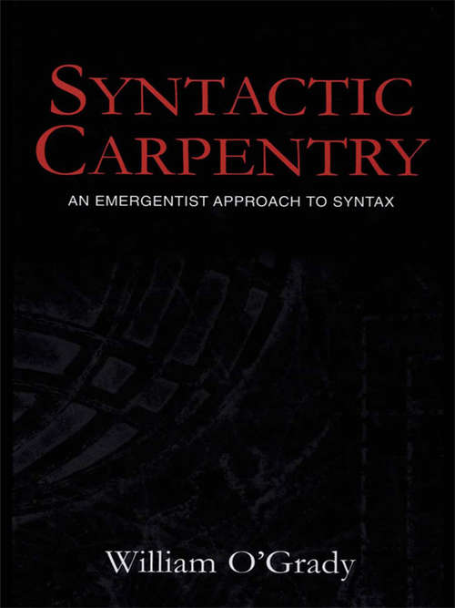 Syntactic Carpentry: An Emergentist Approach to Syntax
