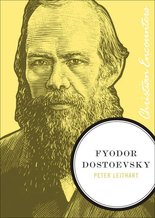 Book cover of Fyodor Dostoevsky (Christian Encounters)