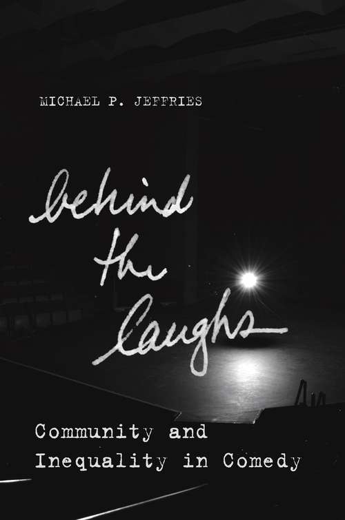 Book cover of Behind the Laughs: Community and Inequality in Comedy
