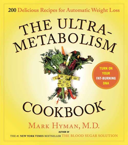 Book cover of The UltraMetabolism Cookbook: 200 Delicious Recipes That Will Turn On Your Fat-burning DNA