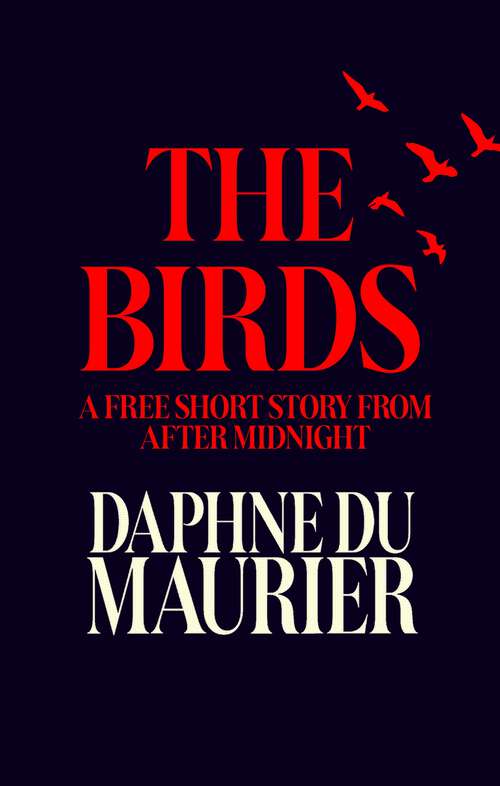 Book cover of The Birds: An exclusive free taster of AFTER MIDNIGHT: Thirteen Chilling Tales for the Dark Hours