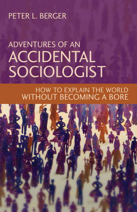 Book cover of Adventures of an Accidental Sociologist