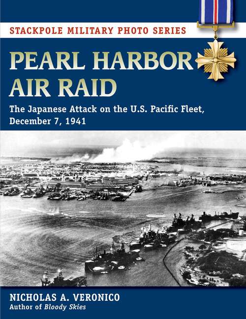 Book cover of Pearl Harbor Air Raid: The Japanese Attack on the U.S. Pacific Fleet, December 7, 1941 (Stackpole Military Photo Series)