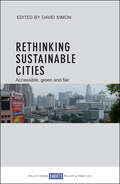 Rethinking Sustainable Cities: Accessible, Green and Fair