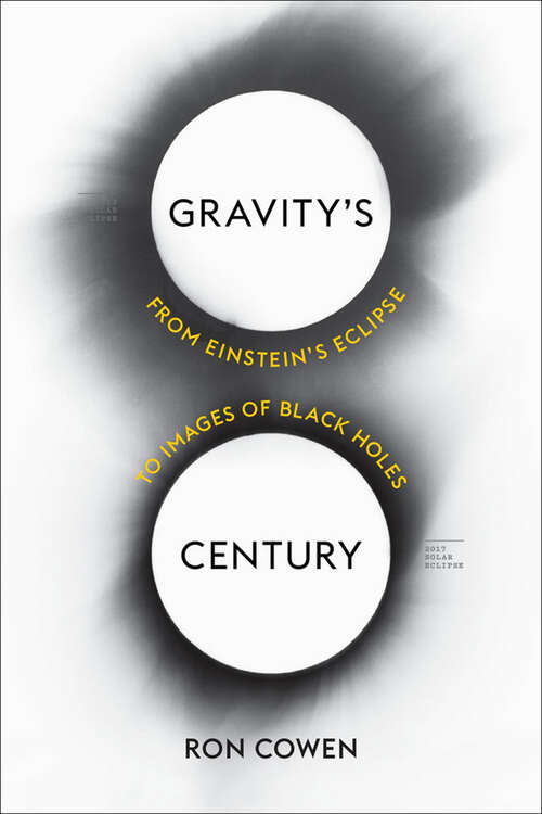 Book cover of Gravity's Century: From Einstein's Eclipse to Images of Black Holes