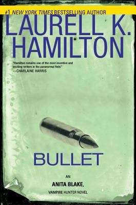 Book cover of Bullet (Anita Blake, Vampire Hunter #19)