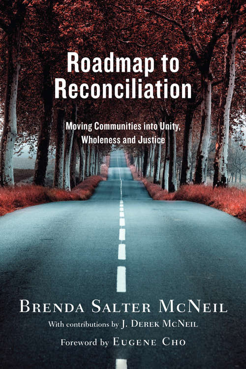 Roadmap to Reconciliation: Moving Communities into Unity, Wholeness and Justice