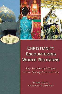 Book cover of Christianity Encountering World Religions: The Practice of Mission in the Twenty-first Century