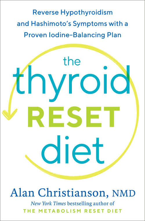 Book cover of The Thyroid Reset Diet: Reverse Hypothyroidism and Hashimoto's Symptoms with a Proven Iodine-Balancing Plan