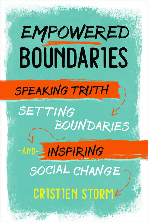 Book cover of Empowered Boundaries: Speaking Truth, Setting Boundaries, and Inspiring Social Change