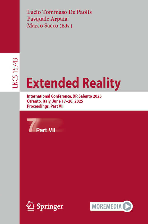 Book cover of Extended Reality: International Conference, XR Salento 2025, Otranto, Italy, June 17–20, 2025, Proceedings, Part VII (Lecture Notes in Computer Science #15743)
