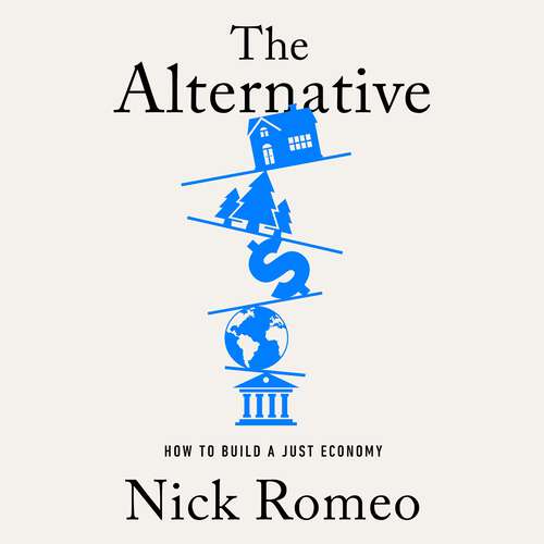 Book cover of The Alternative: How to Build a Just Economy