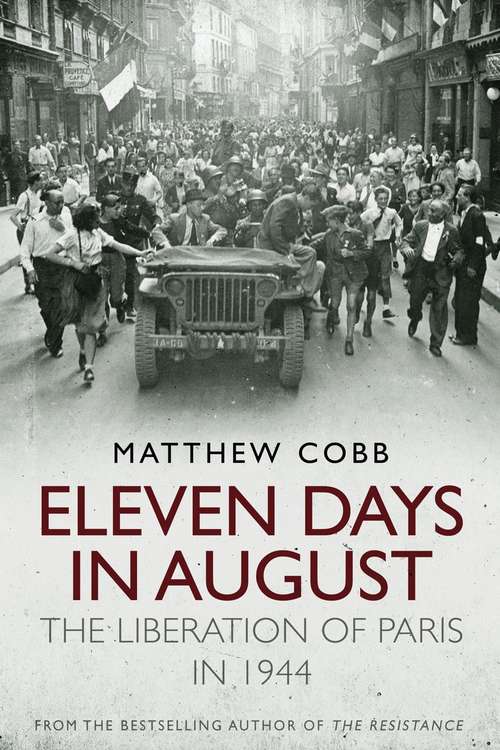 Book cover of Eleven Days in August: The Liberation of Paris in 1944