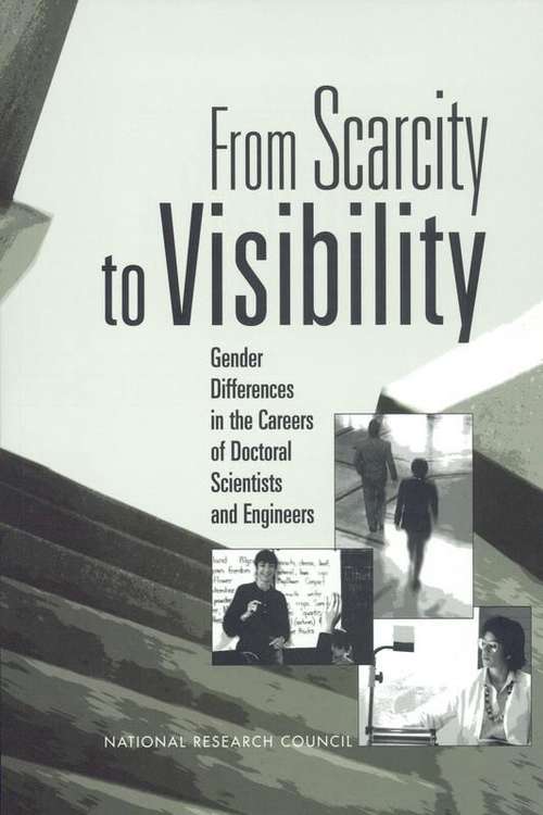 Book cover of From Scarcity to Visibility: Gender Differences in the Careers of Doctoral Scientists and Engineers
