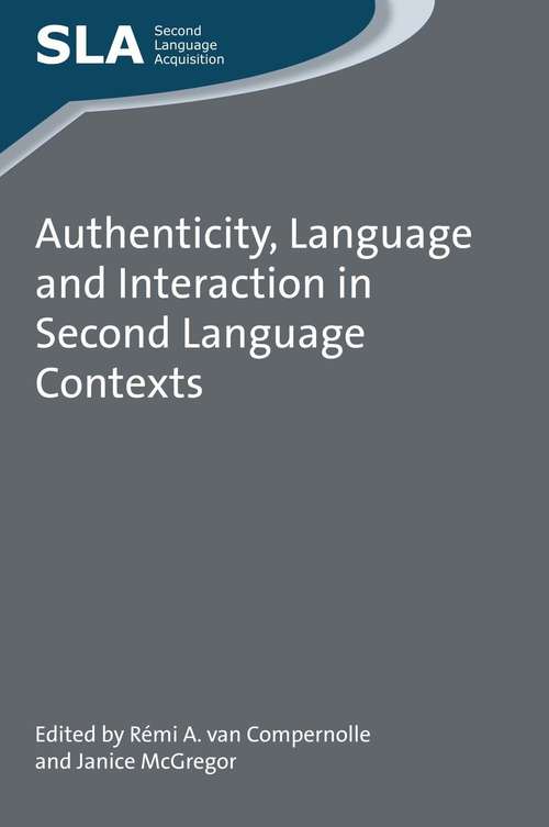 Book cover of Authenticity, Language and Interaction in Second Language Contexts