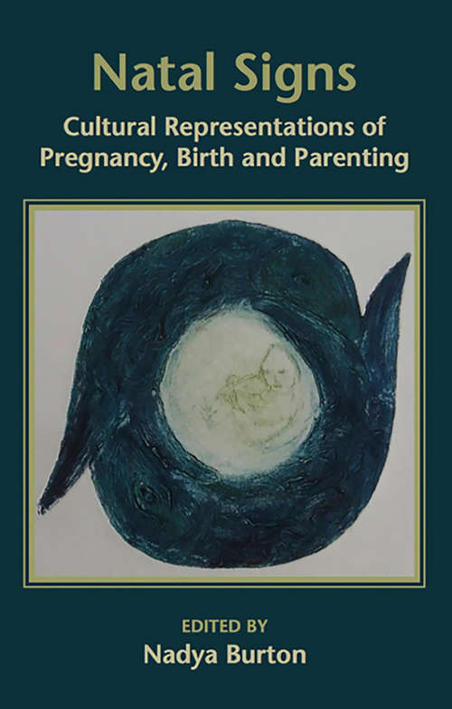 Book cover of Natal Signs: Cultural Representations of Preguancy, Birth and Parenting: Cultural Representations Of Pregnancy, Birth And Parenting