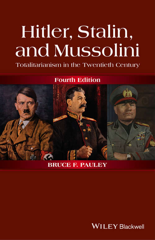 Hitler, Stalin, and Mussolini: Totalitarianism in the Twentieth Century (European History Ser.)