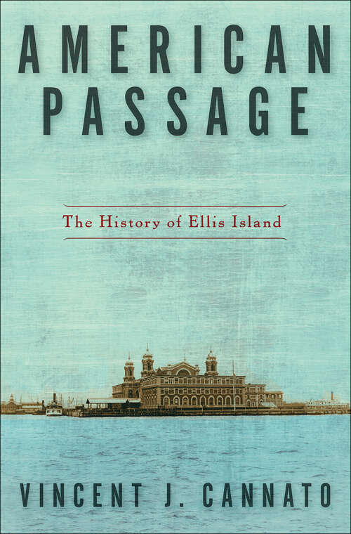 Book cover of American Passage: The History of Ellis Island