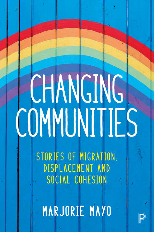 Changing Communities: Stories of Migration, Displacement and Solidarities