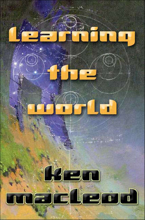Book cover of Learning the World: A Scientific Romance