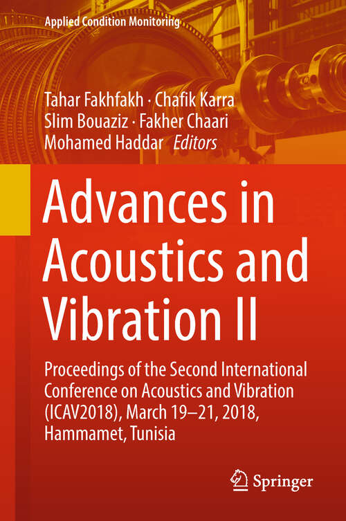 Book cover of Advances in Acoustics and Vibration II: Proceedings of the Second International Conference on Acoustics and Vibration (ICAV2018), March 19-21, 2018, Hammamet, Tunisia (Applied Condition Monitoring #13)