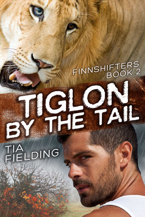 Tiglon by the Tail (Finnshifters Ser.)