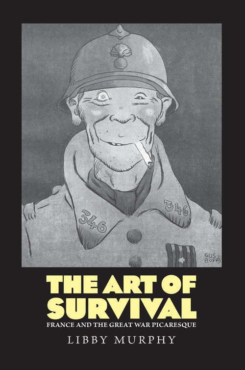 Book cover of The Art of Survival: France and the Great War Picaresque